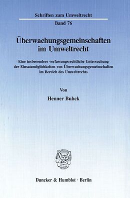 Kartonierter Einband Überwachungsgemeinschaften im Umweltrecht. von Henner Buhck