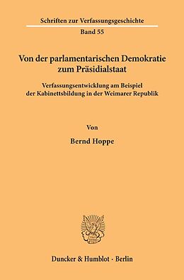 Kartonierter Einband Von der parlamentarischen Demokratie zum Präsidialstaat. von Bernd Hoppe