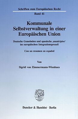 Kartonierter Einband Kommunale Selbstverwaltung in einer Europäischen Union. von Sigrid von Zimmermann-Wienhues