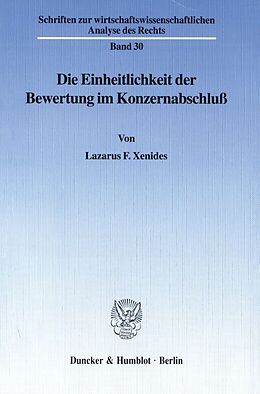 Kartonierter Einband Die Einheitlichkeit der Bewertung im Konzernabschluß. von Lazarus F. Xenides