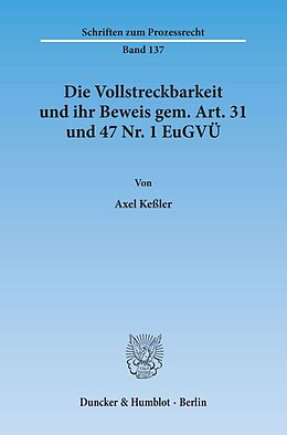 Kartonierter Einband Die Vollstreckbarkeit und ihr Beweis gem. Art. 31 und 47 Nr. 1 EuGVÜ. von Axel Keßler