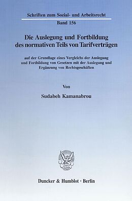 Kartonierter Einband Die Auslegung und Fortbildung des normativen Teils von Tarifverträgen von Sudabeh Kamanabrou
