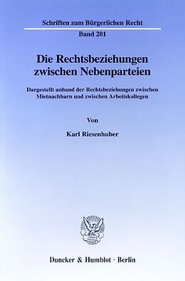 Kartonierter Einband Die Rechtsbeziehungen zwischen Nebenparteien. von Karl Riesenhuber