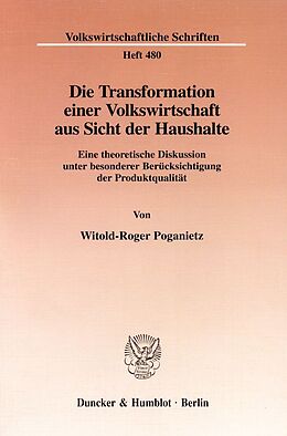 Kartonierter Einband Die Transformation einer Volkswirtschaft aus Sicht der Haushalte. von Witold-Roger Poganietz