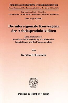 Kartonierter Einband Die interregionale Konvergenz der Arbeitsproduktivitäten. von Kersten Kellermann