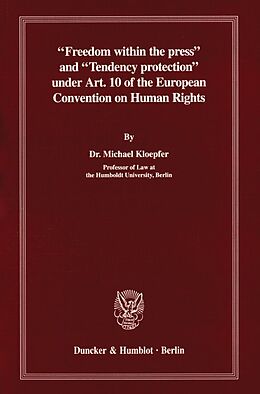 Kartonierter Einband »Freedom within the press« and »Tendency protection« under Art. 10 of the European Convention on Human Rights. von Michael Kloepfer