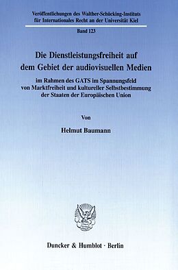Kartonierter Einband Die Dienstleistungsfreiheit auf dem Gebiet der audiovisuellen Medien von Helmut Baumann