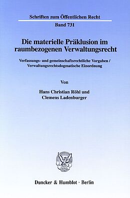 Kartonierter Einband Die materielle Präklusion im raumbezogenen Verwaltungsrecht. von Hans Christian Röhl, Clemens Ladenburger