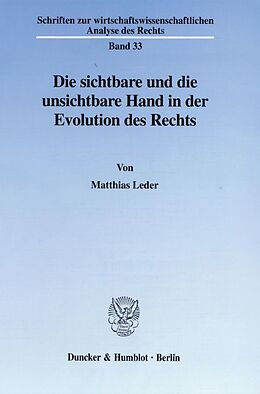 Kartonierter Einband Die sichtbare und die unsichtbare Hand in der Evolution des Rechts. von Matthias Leder