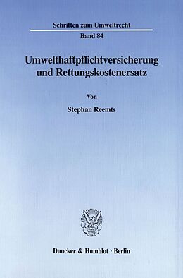 Kartonierter Einband Umwelthaftpflichtversicherung und Rettungskostenersatz. von Stephan Reemts