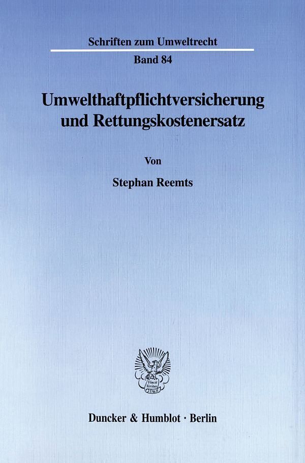 Umwelthaftpflichtversicherung und Rettungskostenersatz.