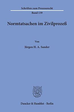 Kartonierter Einband Normtatsachen im Zivilprozeß. von Jürgen H. A. Sander