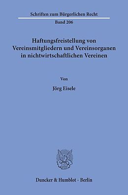 Kartonierter Einband Haftungsfreistellung von Vereinsmitgliedern und Vereinsorganen in nichtwirtschaftlichen Vereinen. von Jörg Eisele
