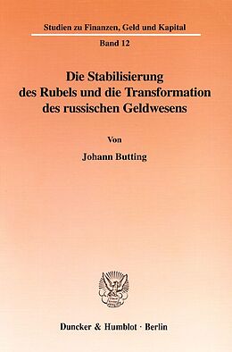 Kartonierter Einband Die Stabilisierung des Rubels und die Transformation des russischen Geldwesens. von Johann Butting