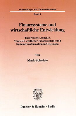 Kartonierter Einband Finanzsysteme und wirtschaftliche Entwicklung. von Mark Schwiete