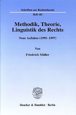 Kartonierter Einband Methodik, Theorie, Linguistik des Rechts. von Friedrich Müller