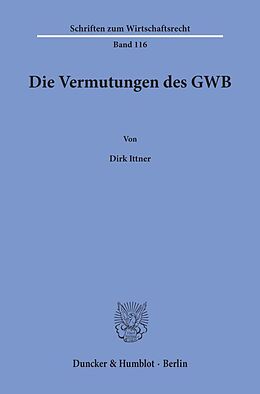 Kartonierter Einband Die Vermutungen des GWB. von Dirk Ittner