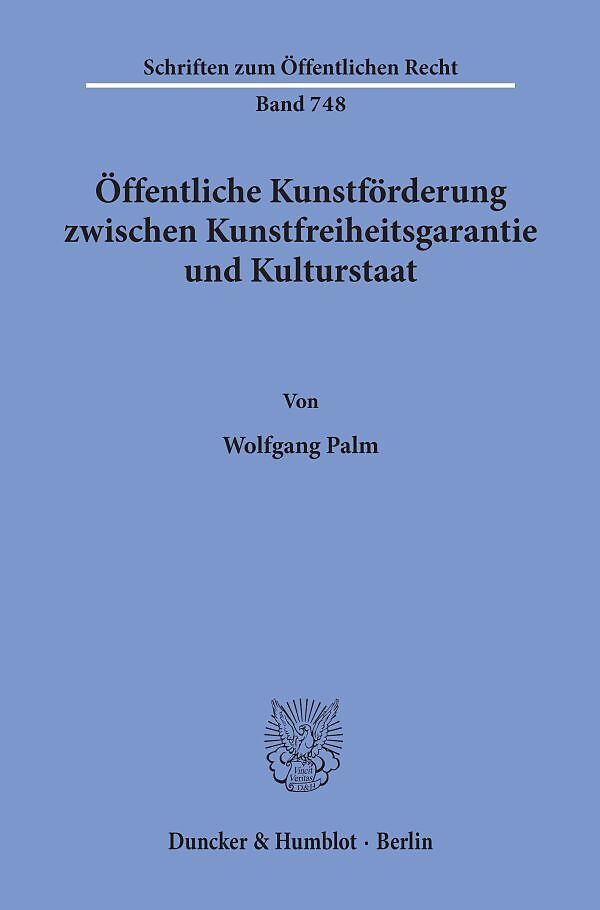 Öffentliche Kunstförderung zwischen Kunstfreiheitsgarantie und Kulturstaat.