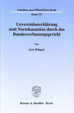 Kartonierter Einband Unvereinbarerklärung statt Normkassation durch das Bundesverfassungsgericht. von Jens Blüggel