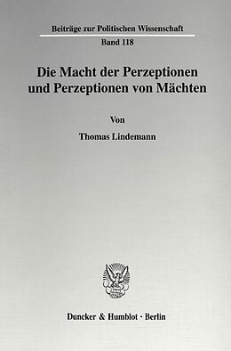 Kartonierter Einband Die Macht der Perzeptionen und Perzeptionen von Mächten. von Thomas Lindemann