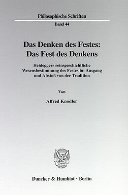 Kartonierter Einband Das Denken des Festes: Das Fest des Denkens. von Alfred Knödler