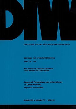 Kartonierter Einband Lage und Perspektiven der Unternehmen in Ostdeutschland. von Karl Brenke, Alexander Eickelpasch