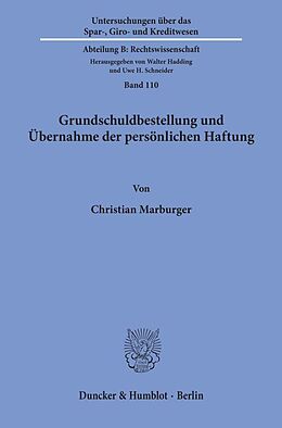 Kartonierter Einband Grundschuldbestellung und Übernahme der persönlichen Haftung. von Christian Marburger