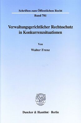 Kartonierter Einband Verwaltungsgerichtlicher Rechtsschutz in Konkurrenzsituationen. von Walter Frenz