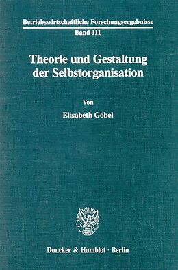 Kartonierter Einband Theorie und Gestaltung der Selbstorganisation. von Elisabeth Göbel