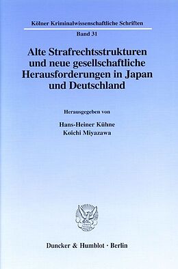 Kartonierter Einband Alte Strafrechtsstrukturen und neue gesellschaftliche Herausforderungen in Japan und Deutschland. von 
