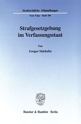 Kartonierter Einband Strafgesetzgebung im Verfassungsstaat. von Gregor Stächelin