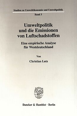 Kartonierter Einband Umweltpolitik und die Emissionen von Luftschadstoffen. von Christian Lutz