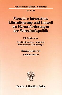 Kartonierter Einband Monetäre Integration, Liberalisierung und Umwelt als Herausforderungen der Wirtschaftspolitik. von 
