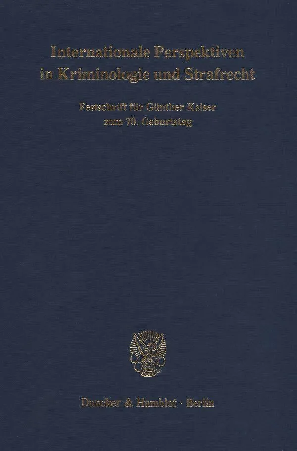 Internationale Perspektiven in Kriminologie und Strafrecht.