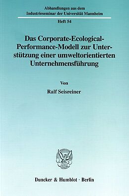 Kartonierter Einband Das Corporate-Ecological-Performance-Modell zur Unterstützung einer umweltorientierten Unternehmensführung. von Ralf Seisreiner