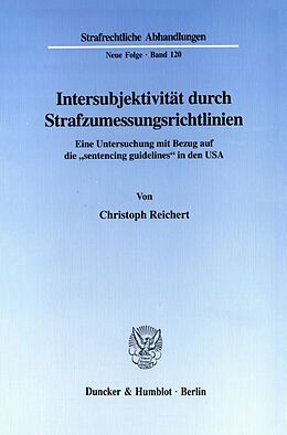Kartonierter Einband Intersubjektivität durch Strafzumessungsrichtlinien. von Christoph Reichert