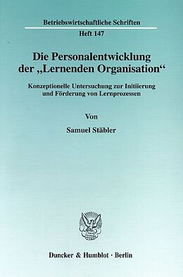 Kartonierter Einband Die Personalentwicklung der "Lernenden Organisation". von Samuel Stäbler