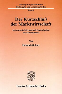 Kartonierter Einband Der Kurzschluß der Marktwirtschaft. von Helmut Steiner