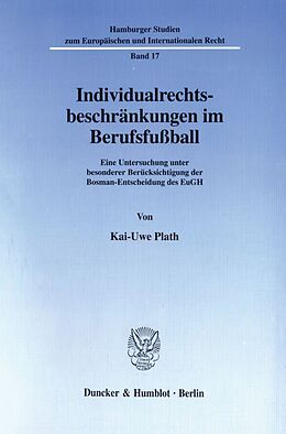 Kartonierter Einband Individualrechtsbeschränkungen im Berufsfußball. von Kai-Uwe Plath