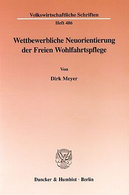 Kartonierter Einband Wettbewerbliche Neuorientierung der Freien Wohlfahrtspflege. von Dirk Meyer