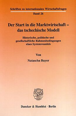 Kartonierter Einband Der Start in die Marktwirtschaft - das tschechische Modell. von Natascha Bayer