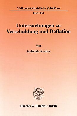 Kartonierter Einband Untersuchungen zu Verschuldung und Deflation. von Gabriele Kasten