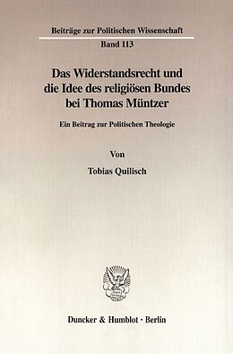 Kartonierter Einband Das Widerstandsrecht und die Idee des religiösen Bundes bei Thomas Müntzer. von Tobias Quilisch