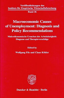 Kartonierter Einband Macroeconomic Causes of Unemployment: Diagnosis and Policy Recommendations - von 