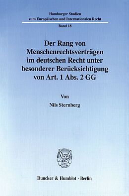 Kartonierter Einband Der Rang von Menschenrechtsverträgen im deutschen Recht unter besonderer Berücksichtigung von Art. 1 Abs. 2 GG. von Nils Sternberg