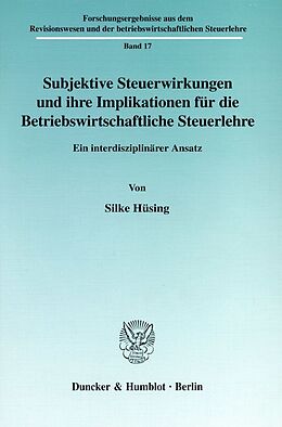 Kartonierter Einband Subjektive Steuerwirkungen und ihre Implikationen für die Betriebswirtschaftliche Steuerlehre. von Silke Hüsing