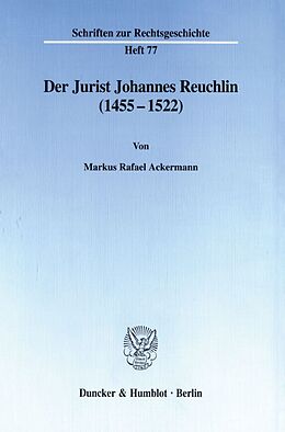 Kartonierter Einband Der Jurist Johannes Reuchlin (14551522). von Markus Rafael Ackermann