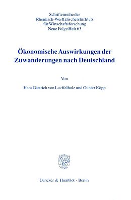 Kartonierter Einband Ökonomische Auswirkungen der Zuwanderungen nach Deutschland. von Hans Dietrich von Loeffelholz, Günter Köpp