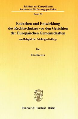 Kartonierter Einband Entstehen und Entwicklung des Rechtsschutzes vor den Gerichten der Europäischen Gemeinschaften von Eva Drewes