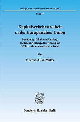Kartonierter Einband Kapitalverkehrsfreiheit in der Europäischen Union. von Johannes C. W. Müller